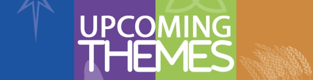Upcoming Themes banner Gathering theme colours in vertical stripes with the words Upcoming Themes in white
